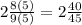 2 \frac{8(5)}{9(5)} = 2 \frac{40}{45}