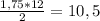 \frac{1,75*12}{2} =10,5