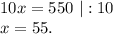 10x=550\ |:10\\x=55.