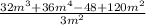 \frac{32m^{3}+36m^{4}-48+120m^{2} }{3m^{2} }