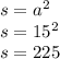 s = a {}^{2} \\ s = 15 {}^{2} \\ s = 225