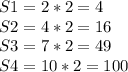 S1=2*2=4\\S2=4*2=16\\S3=7*2=49\\S4=10*2=100