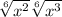 \sqrt[6]{x^{2} }\sqrt[6]{x^{3} }