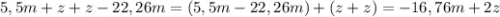 5,5m+z+z-22,26m=(5,5m-22,26m)+(z+z)=-16,76m+2z