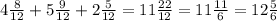 4\frac{8}{12} + 5\frac{9}{12} + 2\frac{5}{12} = 11\frac{22}{12} = 11\frac{11}{6}= 12\frac{5}{6}