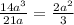 \frac{14a {}^{3} }{21a} = \frac{2a {}^{2} }{3}