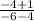 \frac{-4+1}{-6-4}