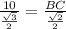 \frac{10}{\frac{\sqrt{3}}{2}}=\frac{BC}{\frac{\sqrt{2}}{2}}