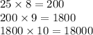 25 \times 8 = 200 \\ 200 \times 9 = 1800 \\ 1800 \times 10 = 18000