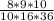 \frac{8*9*10}{10*16*36}