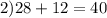 2)28 + 12 = 40