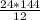 \frac{24 * 144}{12}