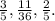 \frac{3}{5} , \frac{11}{36}, \frac{2}{5}.