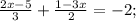 \frac{2x-5}{3} + \frac{1-3x}{2} = -2;