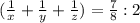 (\frac{1}{x} +\frac{1}{y}+ \frac{1}{z} )=\frac{7}{8} :2