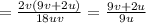 =\frac{2v(9v+2u)}{18uv} =\frac{9v+2u}{9u}