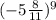 (-5\frac{8}{11} )^{9}