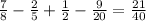 \frac{7}{8} - \frac{2}{5} + \frac{1}{2} - \frac{9}{20} = \frac{21}{40}