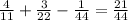 \frac{4}{11} + \frac{3}{22} - \frac{1}{44} = \frac{21}{44}