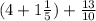 (4 + 1 \frac{1}{5}) + \frac{13}{10}