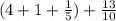 (4 + 1 + \frac{1}{5} ) + \frac{13}{10}