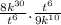 \frac{8k^{30} }{t^{6} } . \frac{t^{6} }{9k^{10} }