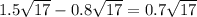 1.5 \sqrt{17} - 0.8 \sqrt{17} = 0.7 \sqrt{17}