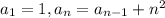 a_{1} =1, a_{n} = a_{n-1} + n^{2}