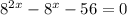 {8}^{2x} - {8}^{x} - 56 = 0