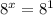 {8}^{x} = {8}^{1}