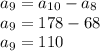 a_{9}=a_{10}-a_{8} \\a_{9}=178-68\\a_{9}=110\\