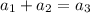 a_{1} +a_{2}=a_{3}