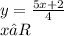 y = \frac{5x + 2}{4} \\ x∈R