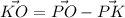 \vec{KO} = \vec{PO} - \vec{PK}