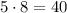 5 \cdot 8=40