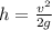 h=\frac{v^2}{2g}