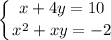 \displaystyle \left \{ {{x+4y=10} \atop {x^{2}+xy=-2}} \right.