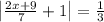 \left|\frac{2x+9}{7}+1\right|=\frac{1}{3}