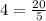 4=\frac{20}{5}