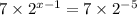 7 \times {2}^{x - 1} = 7 \times {2}^{ - 5}