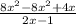 \frac{8x^{2} -8x^{2} +4x}{2x-1}