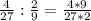 \frac{4}{27} :\frac{2}{9}=\frac{4*9}{27*2}