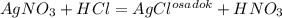 AgNO_{3}+HCl=AgCl^{osadok}+HNO_{3}