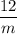 \dfrac{12}{m}