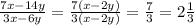 \frac{7x - 14y}{3x - 6y} = \frac{7(x - 2y)}{3(x - 2y)} = \frac{7}{3} = 2 \frac{1}{3}