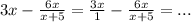 3x - \frac{6x}{x + 5} = \frac{3x}{1} - \frac{6x}{x + 5} = ...