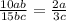 \frac{10ab}{15bc} = \frac{2a}{3c}