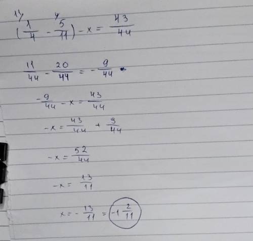 3) (1/4-5/11)-x=43/44