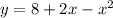 y=8+2x-x^{2}