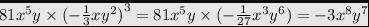 81x^5y×(-1/3×xy^2)^3